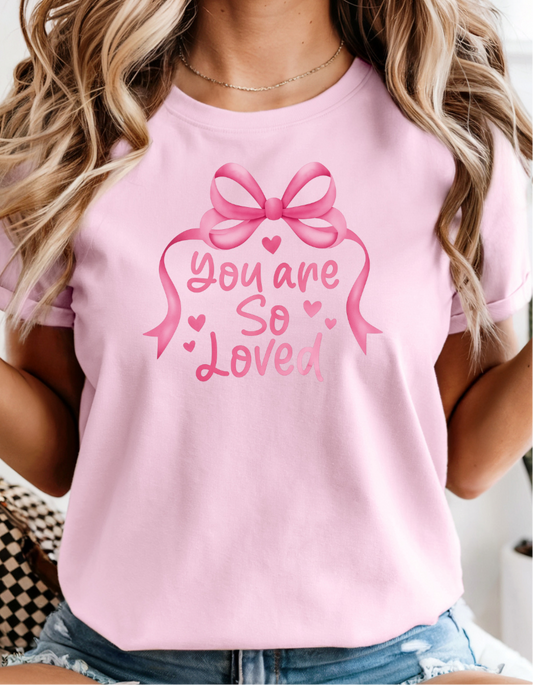 YOU ARE SO LOVED Tee