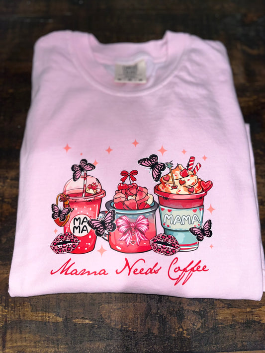 MAMA NEEDS COFFEE Tee